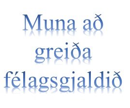 Muna að greiða félagsgjaldið