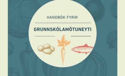 Endurskoðuð handbók fyrir grunnskólamötuneyti komin út